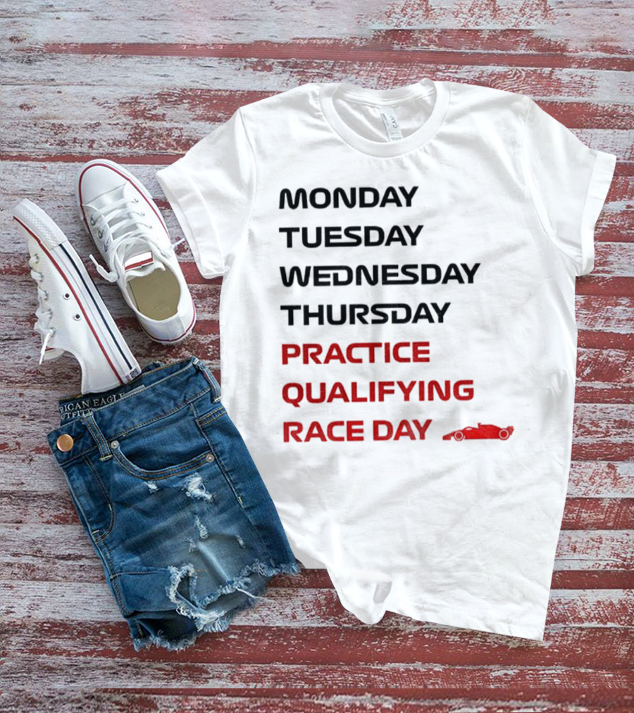 Race Week Formula 1 Schedule Practice Qualifying Race Day T-Shirt