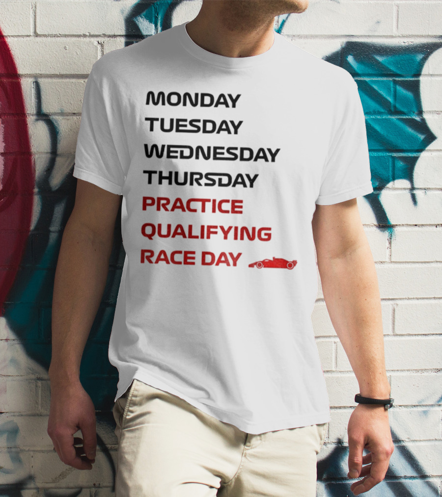 Race Week Formula 1 Schedule Practice Qualifying Race Day T-Shirt