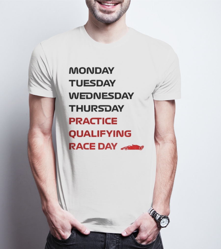 Race Week Formula 1 Schedule Practice Qualifying Race Day T-Shirt