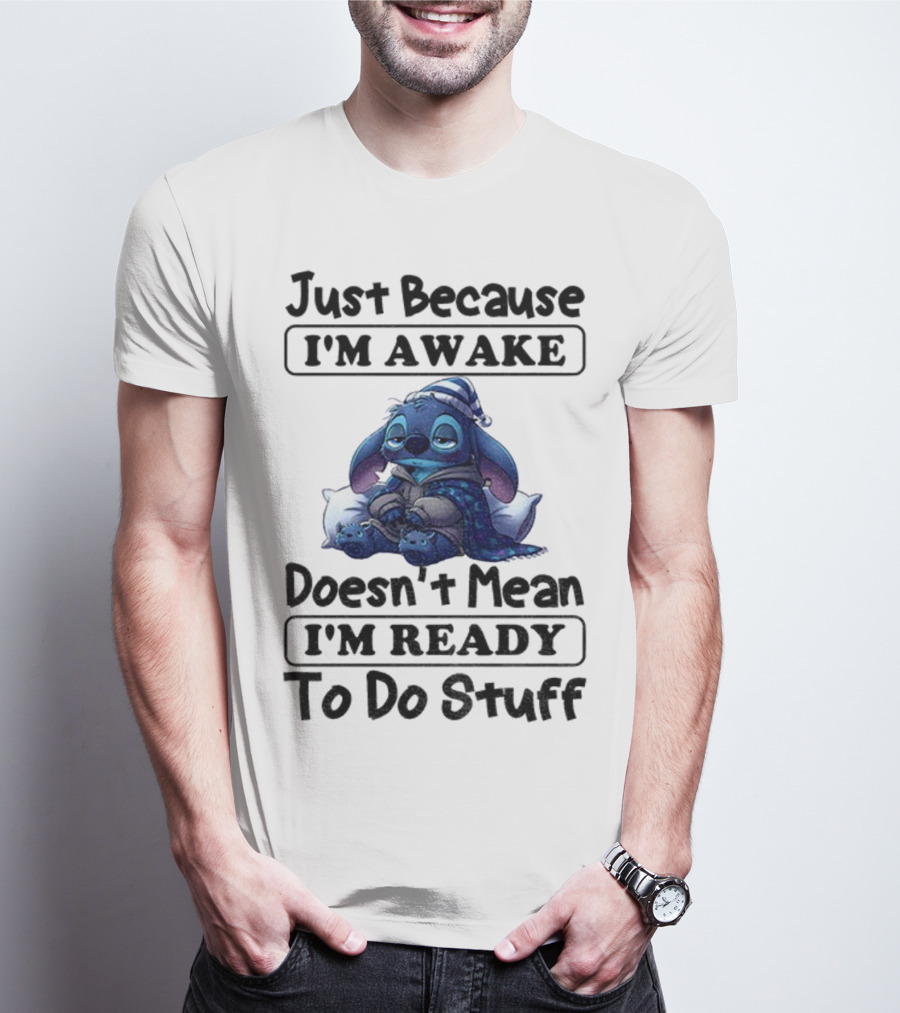 Stitch Sleepy Just Because I’m Awake Doesn’t Mean I’m Ready To Do Stuff Pajama Character With Pillows T-Shirt