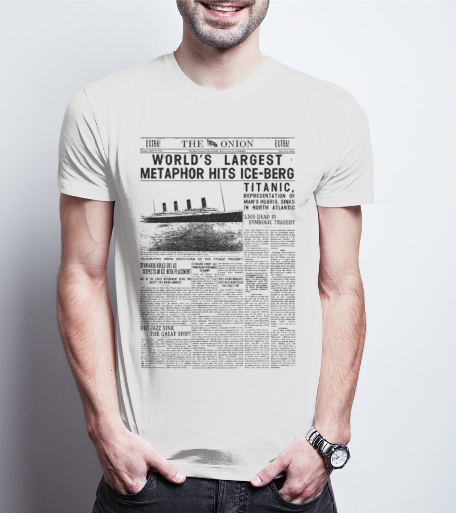 The Onion World’s Largest Metaphor Titanic Hits Iceberg News Satire Humor T-Shirt