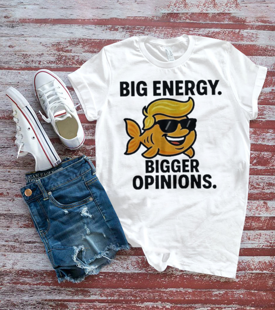 Trump Big Energy Bigger Opinions Cartoon Fish Sunglasses Hairstyle T-Shirt
