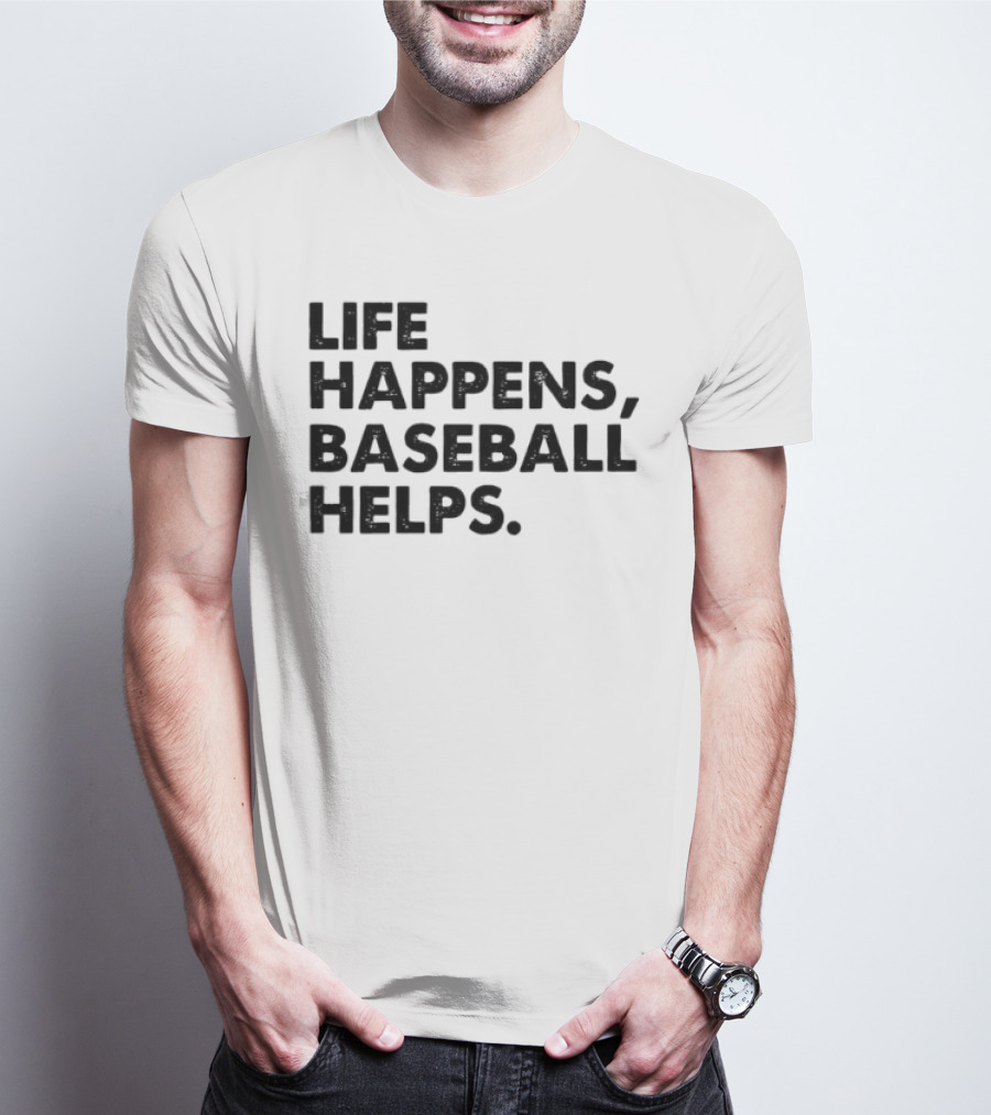 Life Happens Baseball Helps Perfect Game Enthusiast Apparel T-Shirt