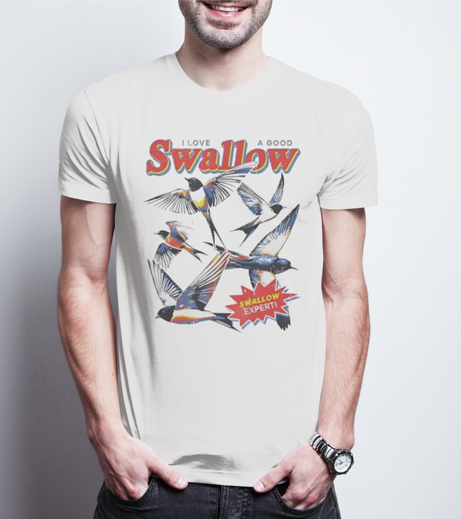 I Love A Good Swallow Swallow Expert Several Swallow Birds T-Shirt