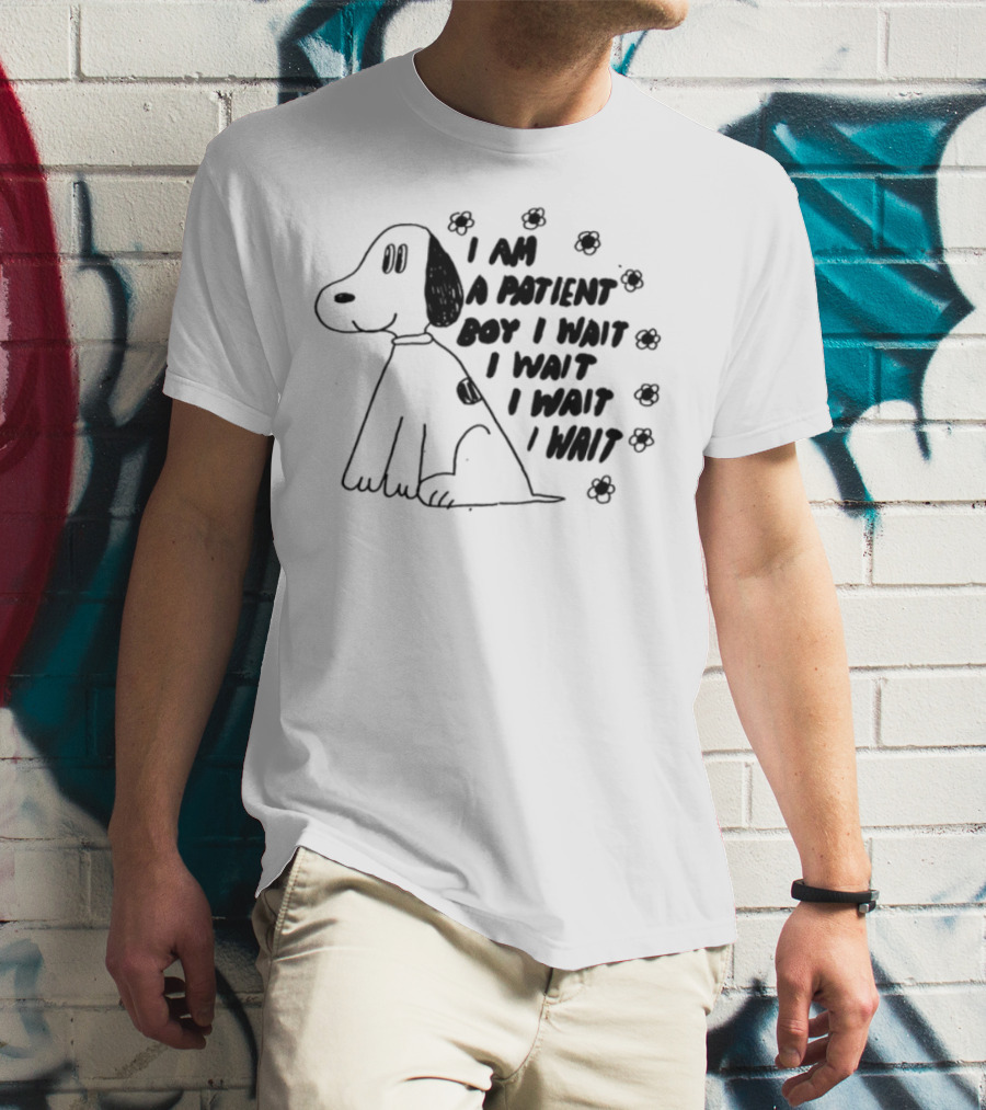 I Am A Patient Boy I Wait I Wait I Wait I Wait Dog And Flowers T-Shirt