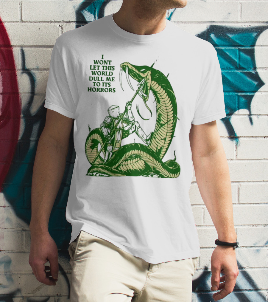I Wont Let This World Dull Me To Its Horrors Knight Vs Serpent Battle T-Shirt