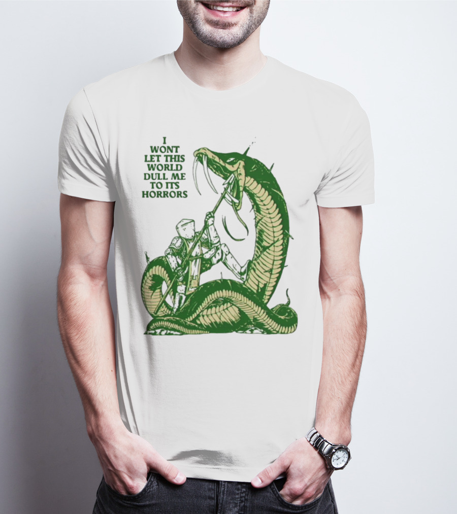 I Wont Let This World Dull Me To Its Horrors Knight Vs Serpent Battle T-Shirt