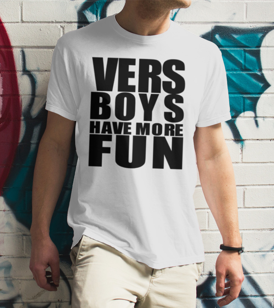 VERS Boys Have More Fun Liljonaro Style T-Shirt