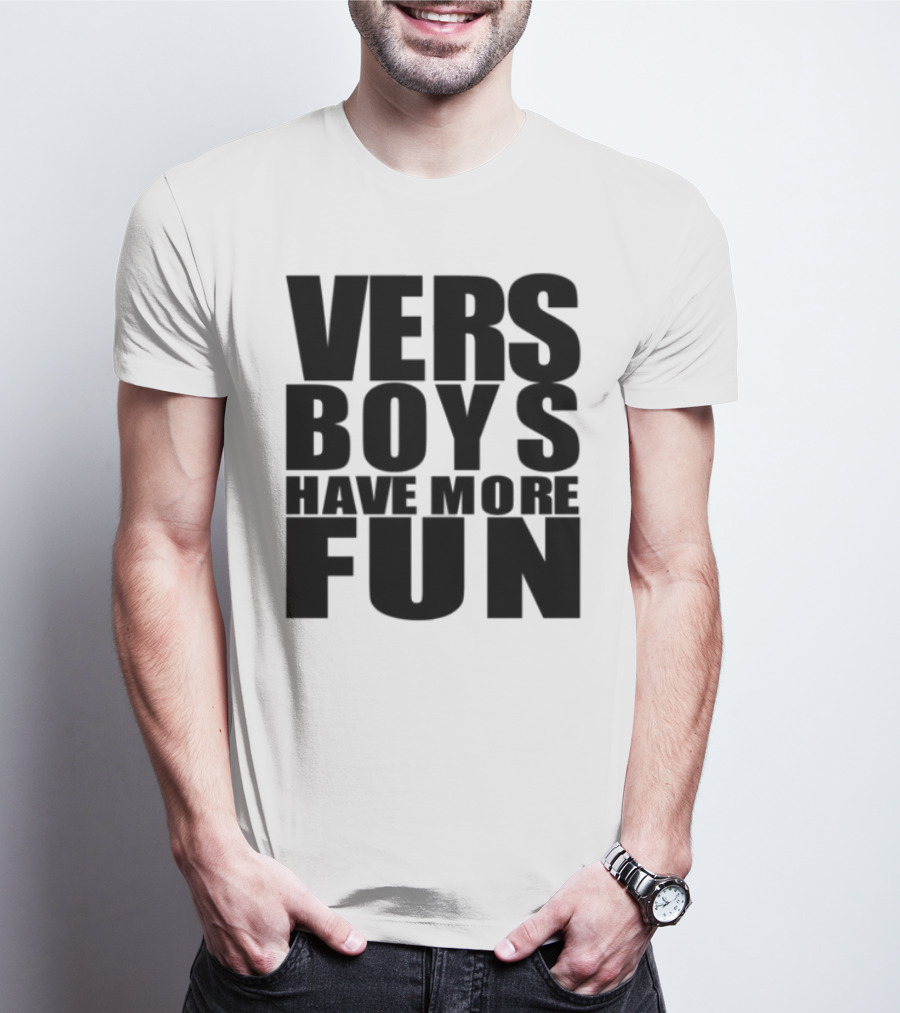 VERS Boys Have More Fun Liljonaro Style T-Shirt