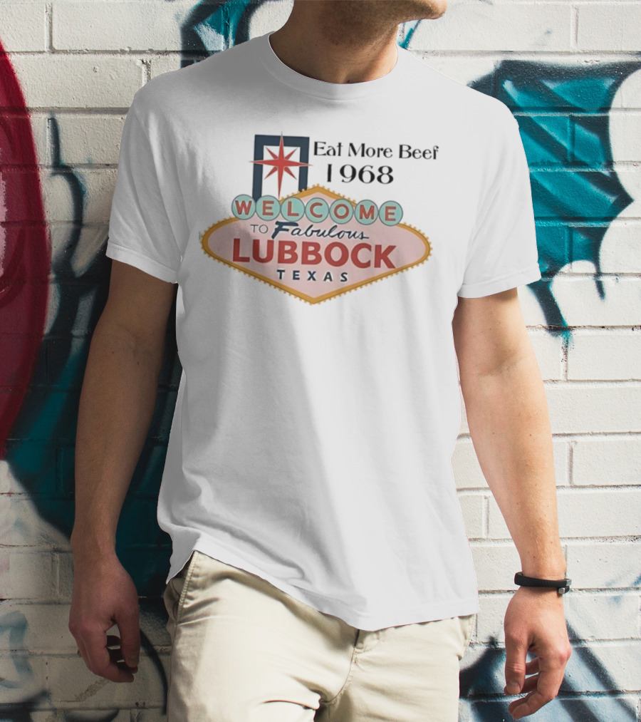 Welcome To Fabulous Lubbock Texas Eat More Beef 1968 Vintage Style Graphic T-Shirt