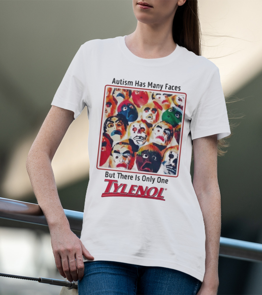 Autism Has Many Faces But There Is Only One Tylenol T-Shirt