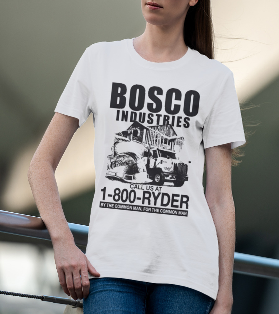 Bosco Industries 1-800-Ryder By The Common Man For The Common Man T-Shirt