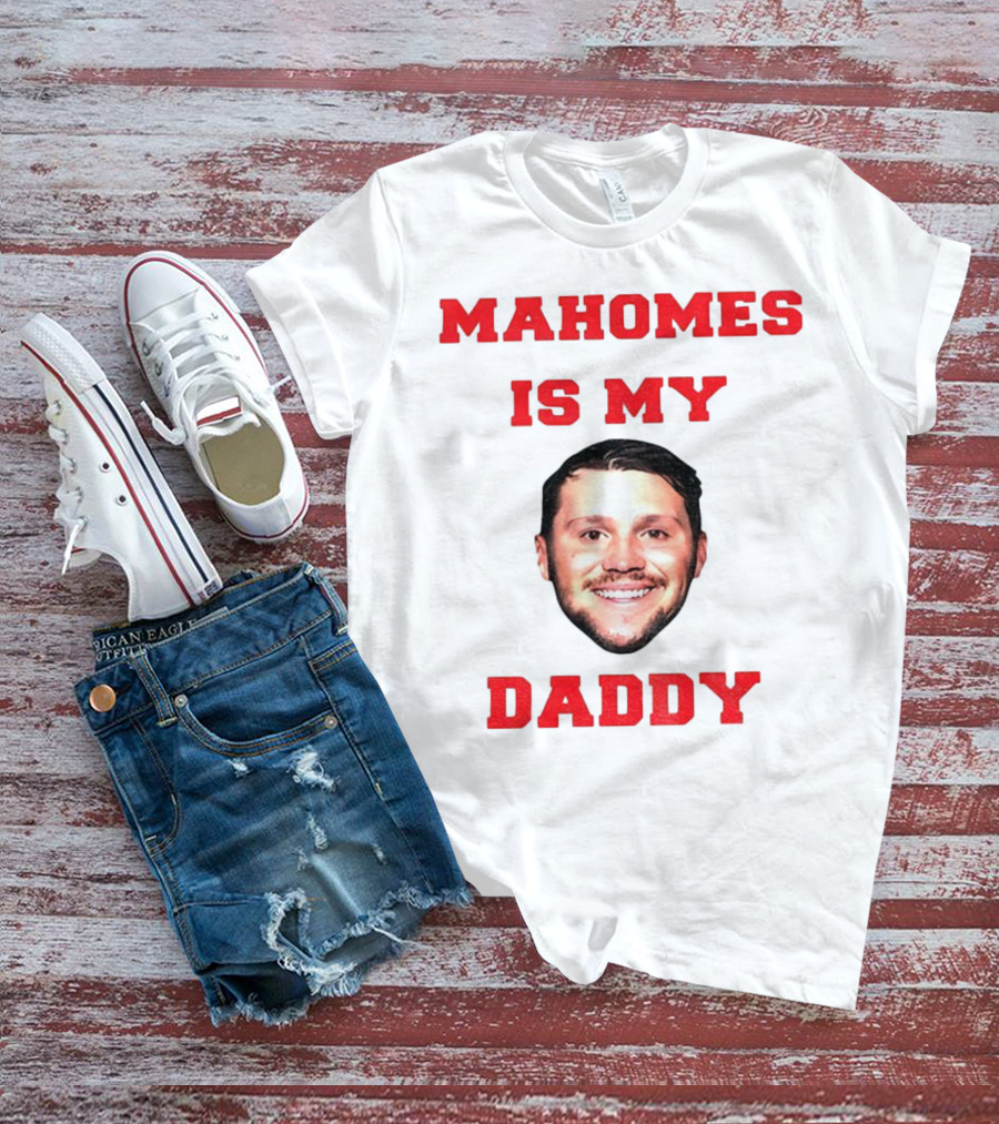 Mahomes Is My Daddy Kansas City Chiefs NFL Football 2025 T-Shirt