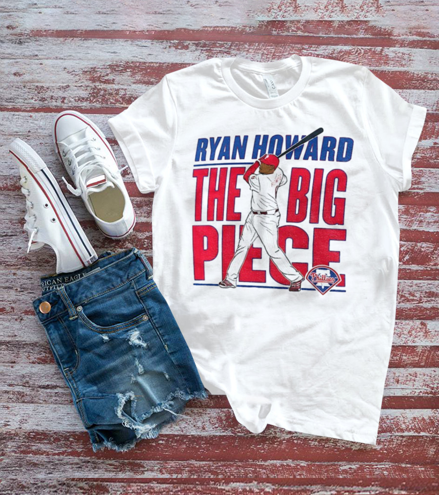 Ryan Howard The Big Piece Phillies MLB Baseball T-Shirt