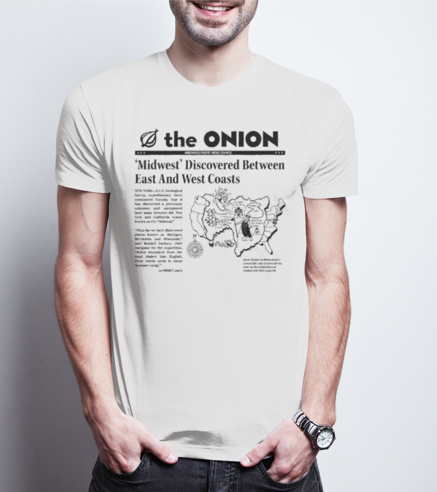 The Onion Midwest Discovered Between East And West Coasts Satirical News Map United States Humor T-Shirt