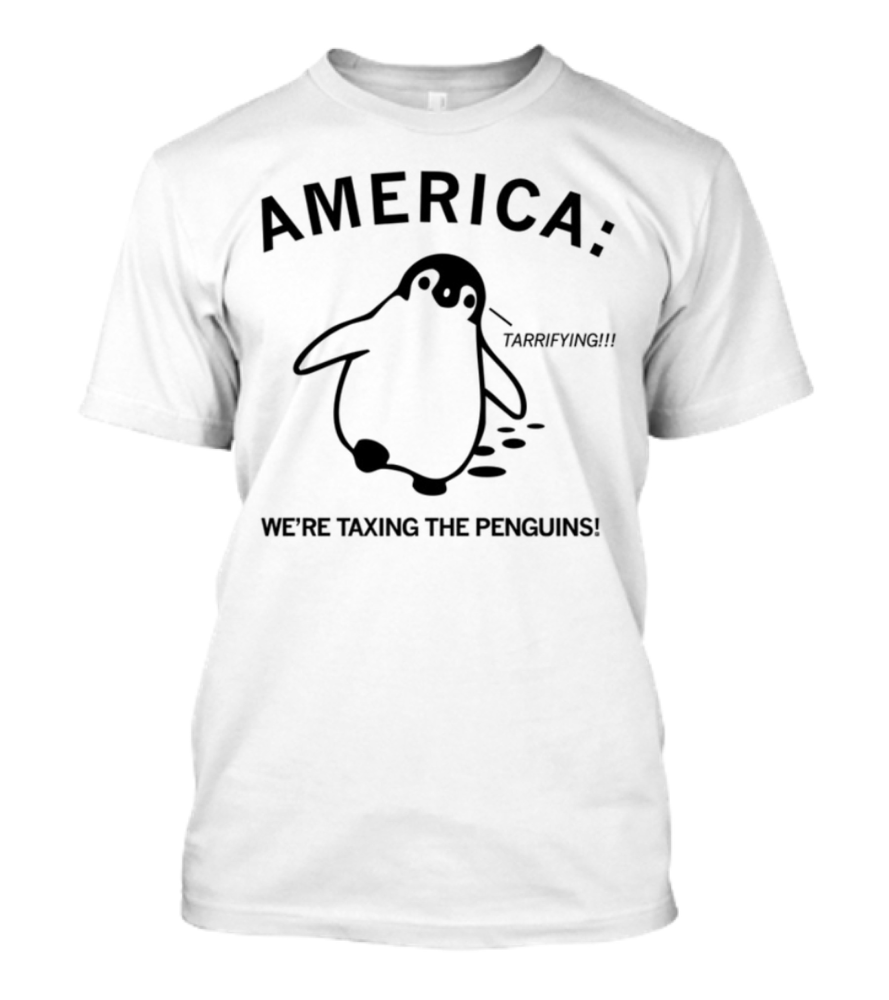America Sorry But We're Taxing The Penguins T-Shirt