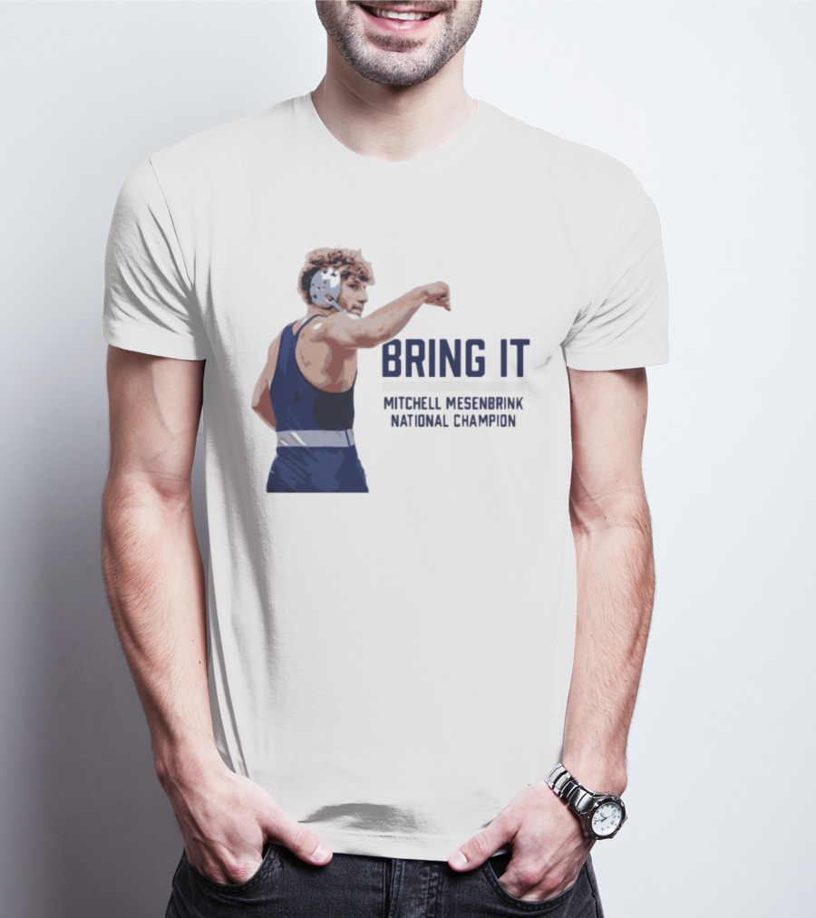 Bring It Mitchell Mesenbrink National Champion Wrestling T-Shirt