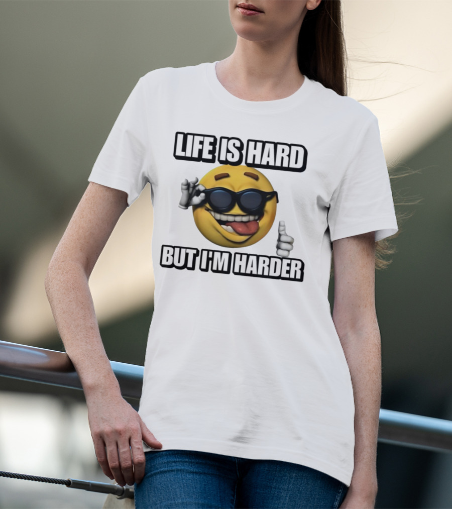 Life Is Hard But I'm Harder Emoji Sunglasses Funny Cringey T-Shirt