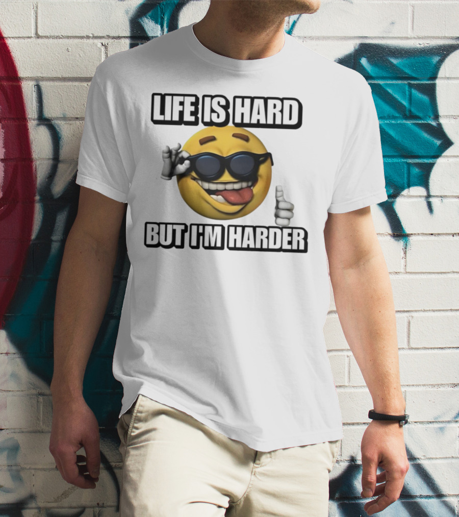 Life Is Hard But I'm Harder Emoji Sunglasses Funny Cringey T-Shirt