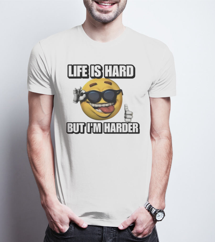Life Is Hard But I'm Harder Emoji Sunglasses Funny Cringey T-Shirt