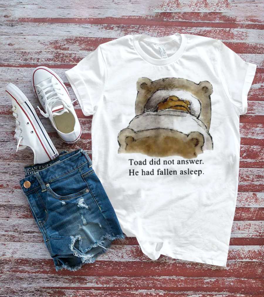 Toad Did Not Answer He Had Fallen Asleep Bedtime Scene T-Shirt
