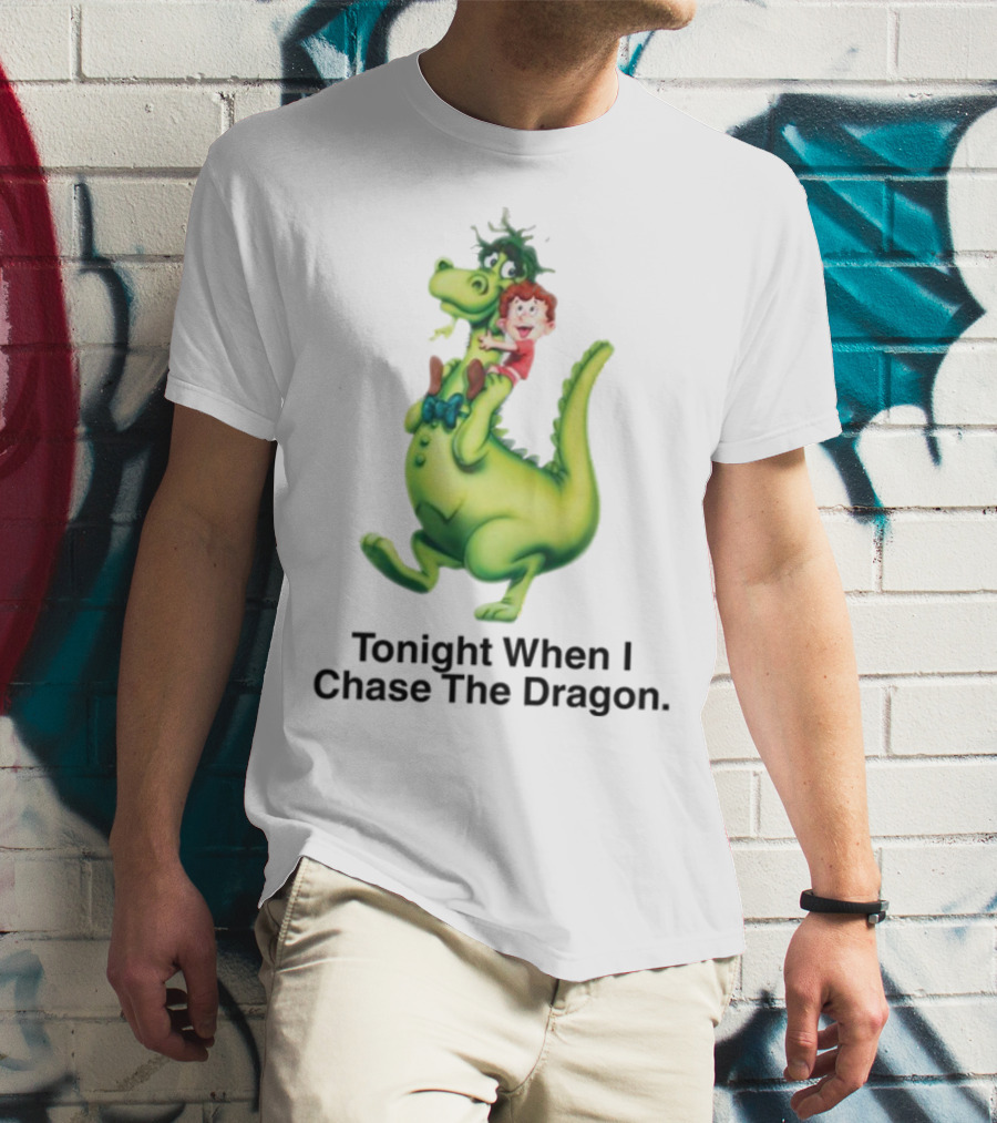 Tonight When I Chase The Dragon Cartoon Fantasy Fun Adventure T-Shirt