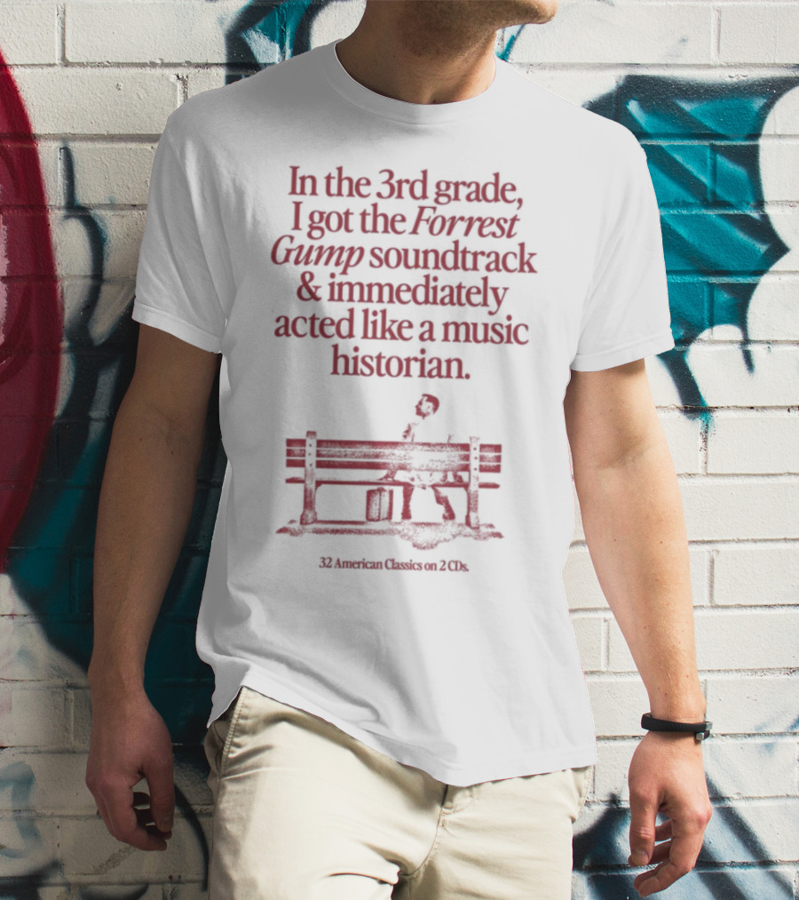 In The 3rd Grade I Got The Forrest Gump Soundtrack Immediately Acted Like A Music Historian Bench Silhouette T-Shirt