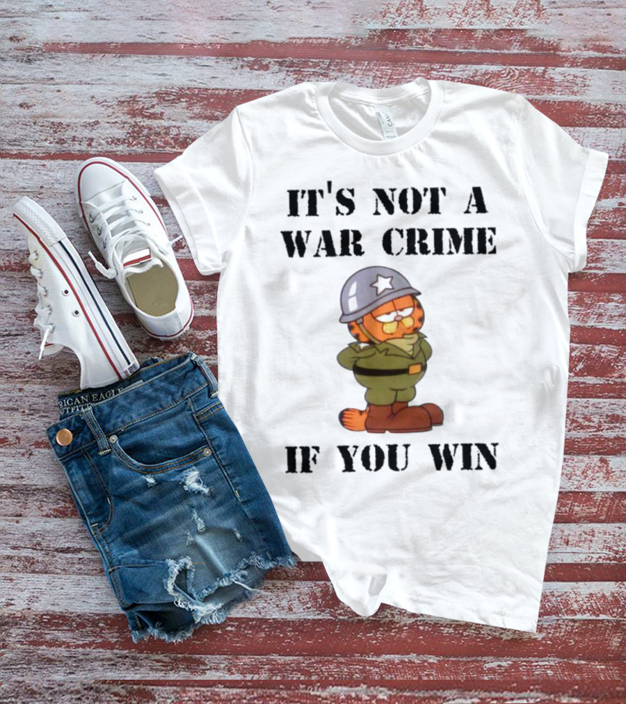 Garfield Military Helmet It's Not A War Crime If You Win T-Shirt