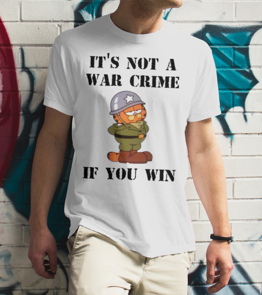 Garfield Military Helmet It's Not A War Crime If You Win T-Shirt