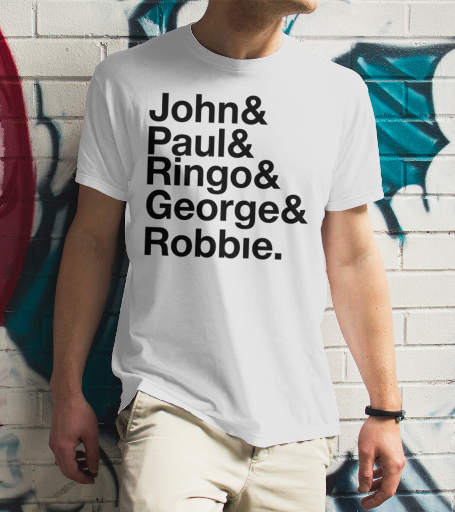 John Paul Ringo George Robbie Band Inspired Names List T-Shirt