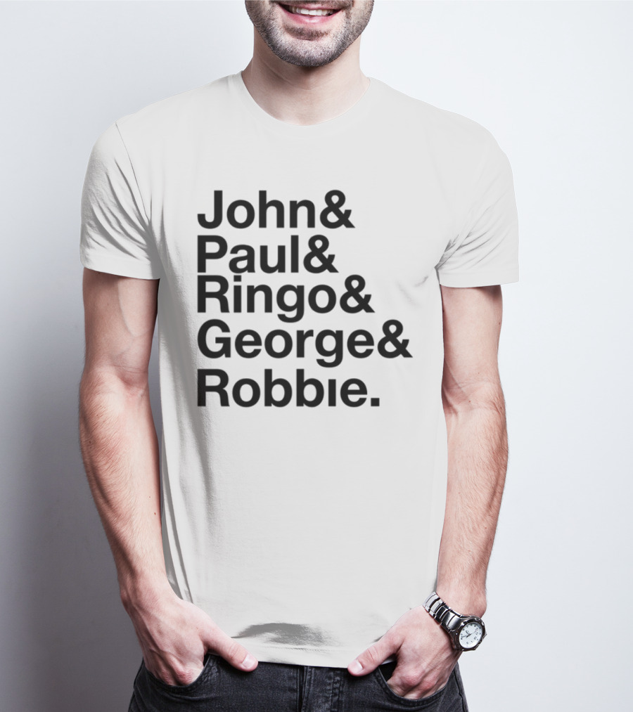 John Paul Ringo George Robbie Band Inspired Names List T-Shirt