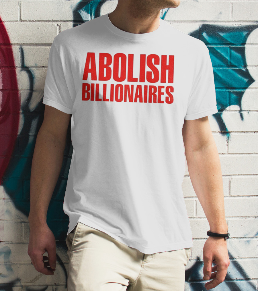 Abolish Billionaires 2025 Text T-Shirt