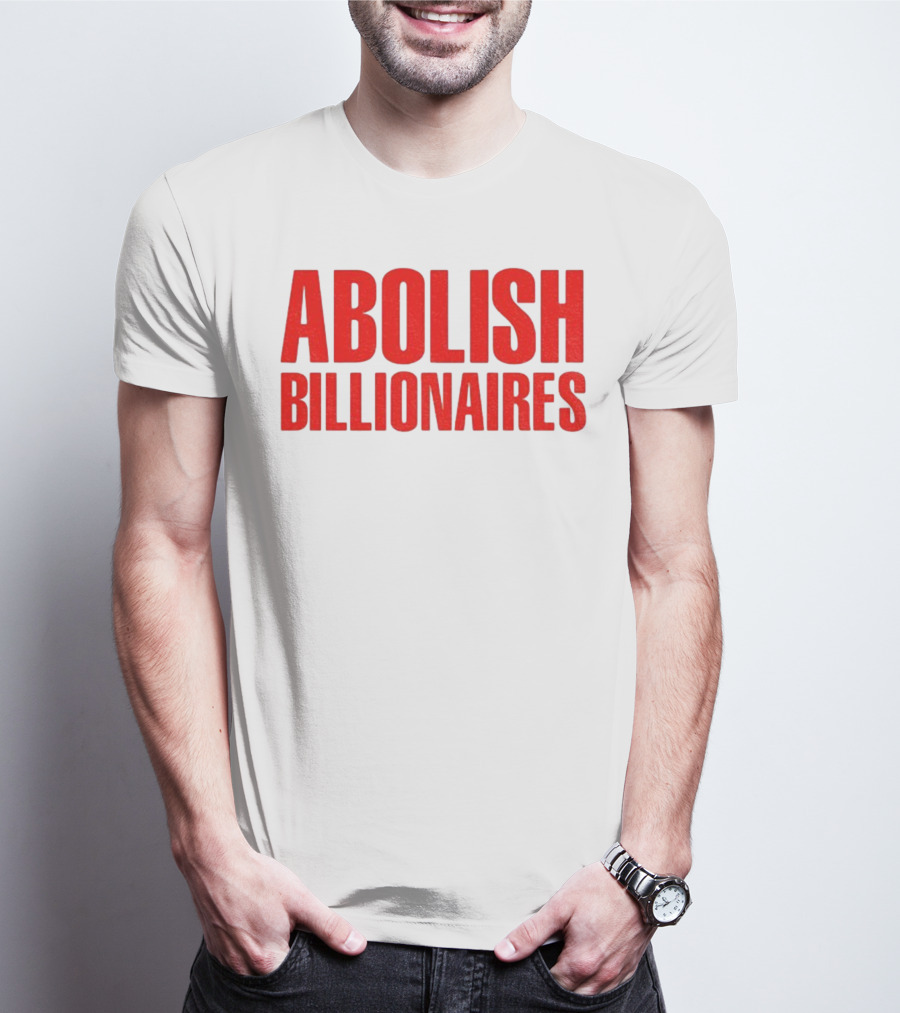 Abolish Billionaires 2025 Text T-Shirt