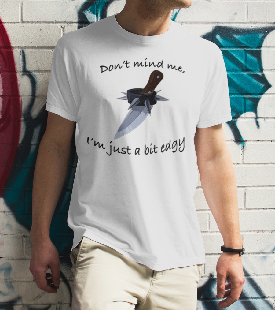 I'm Just A Bit Edgy Knife And Spikes Graphic T-Shirt