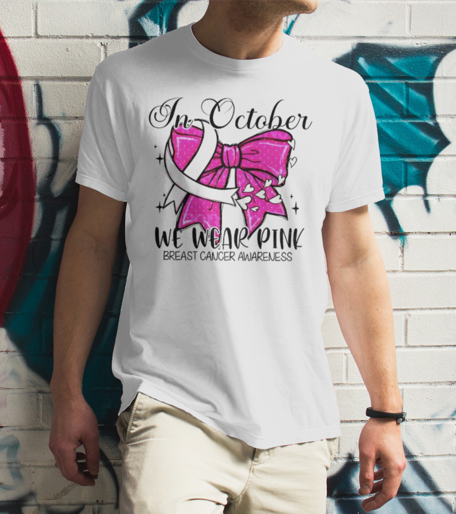 In October We Wear Pink Breast Cancer Awareness Coquette Bow T-Shirt