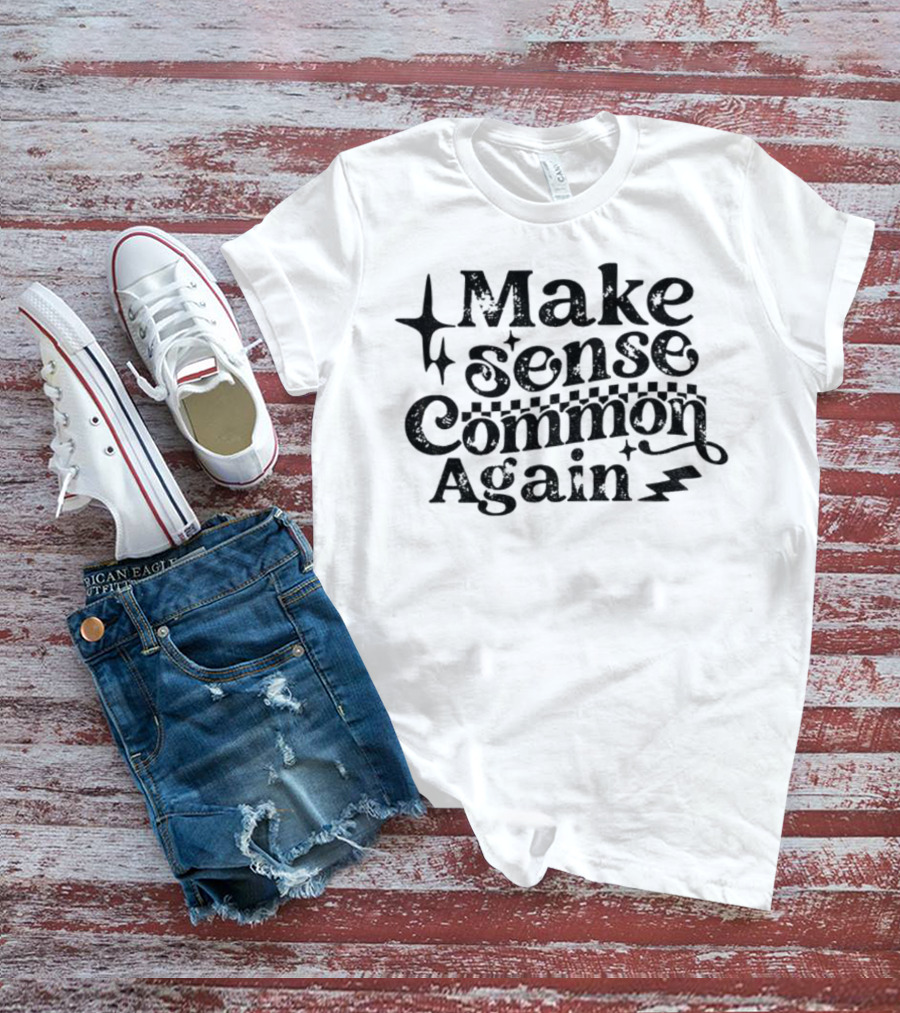 Make Sense Common Again Starry Text With Lightning Bolt Style T-Shirt