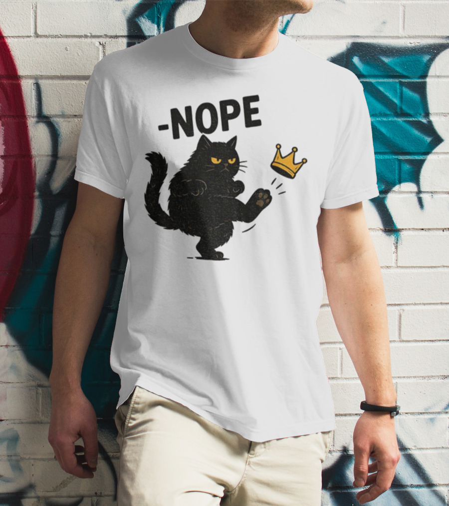 Nope Black Cat Kicking Crown Anti-Trump No Kings In America T-Shirt