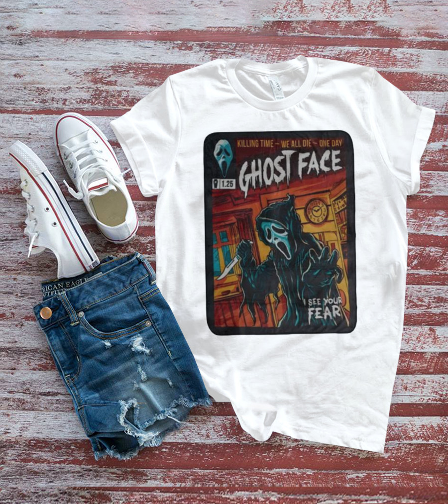 Ghost Face Killing Time Comic Book We All Die One Day I See Your Fear T-Shirt