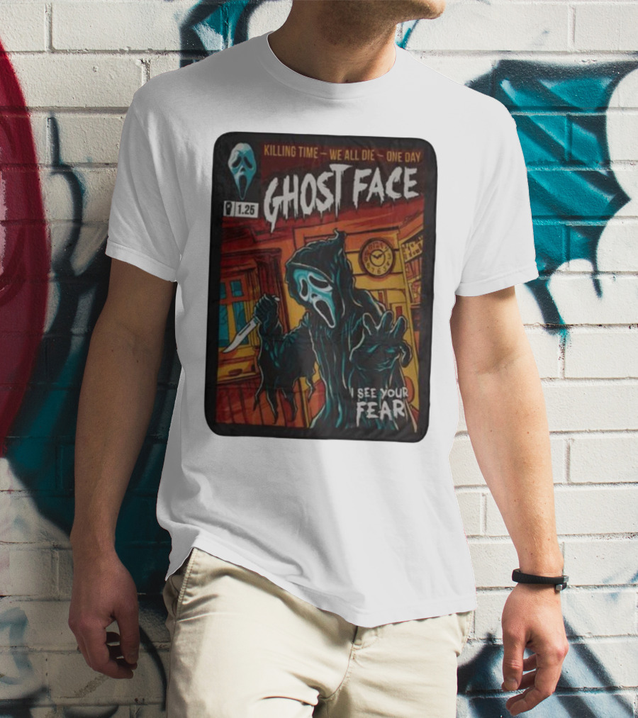 Ghost Face Killing Time Comic Book We All Die One Day I See Your Fear T-Shirt