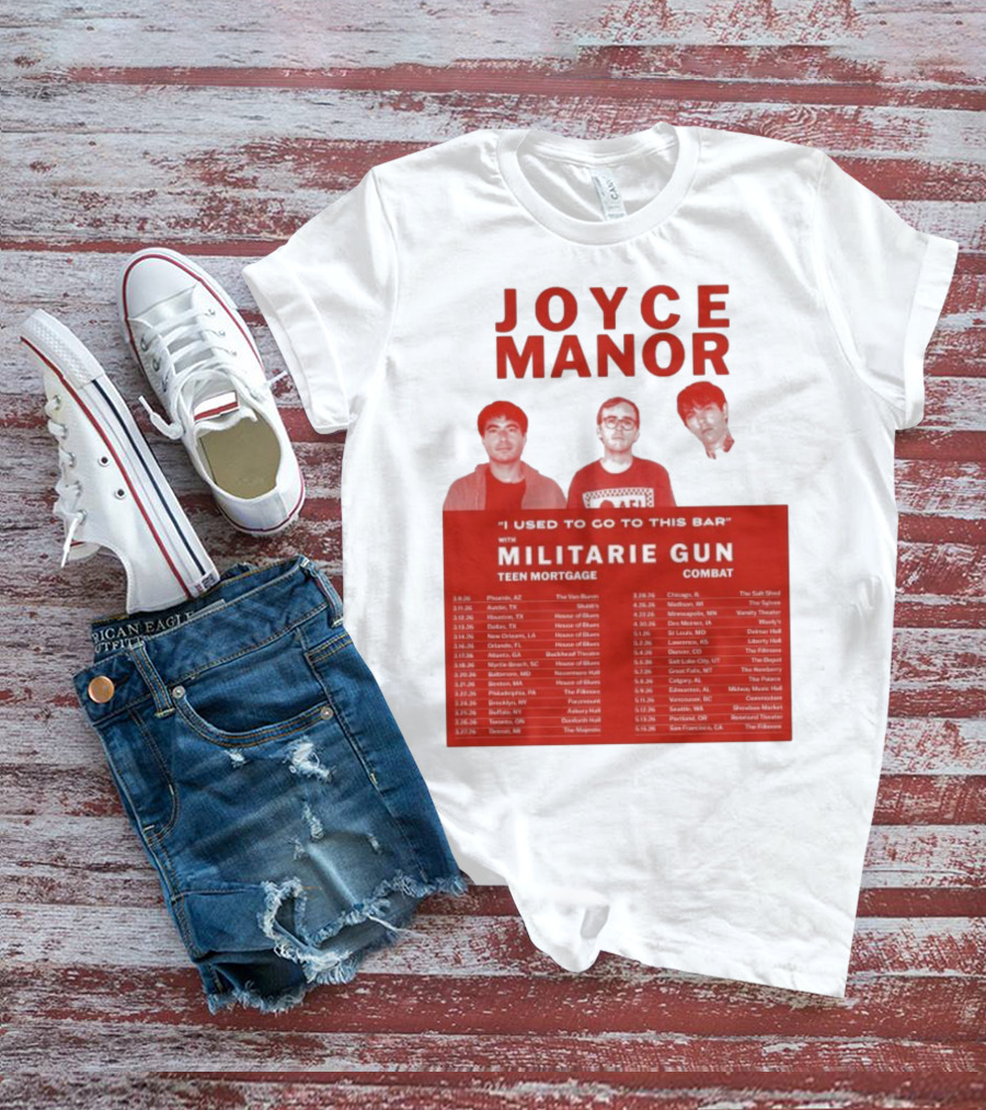 Joyce Manor I Used To Go To This Bar With Militarie Gun Teen Mortgage Combat 2026 Tour Dates T-Shirt