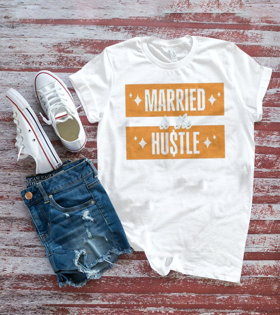 Married To The Hu$tle Motivational Hustler Inspiration T-Shirt