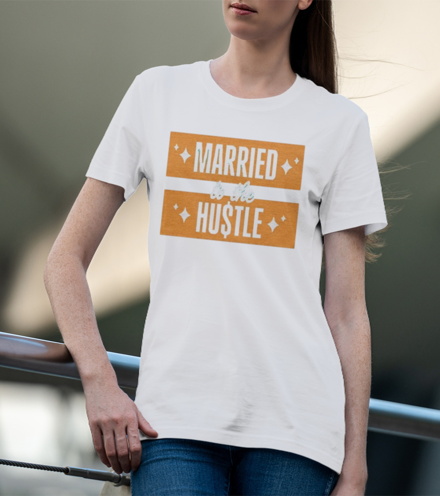Married To The Hu$tle Motivational Hustler Inspiration T-Shirt