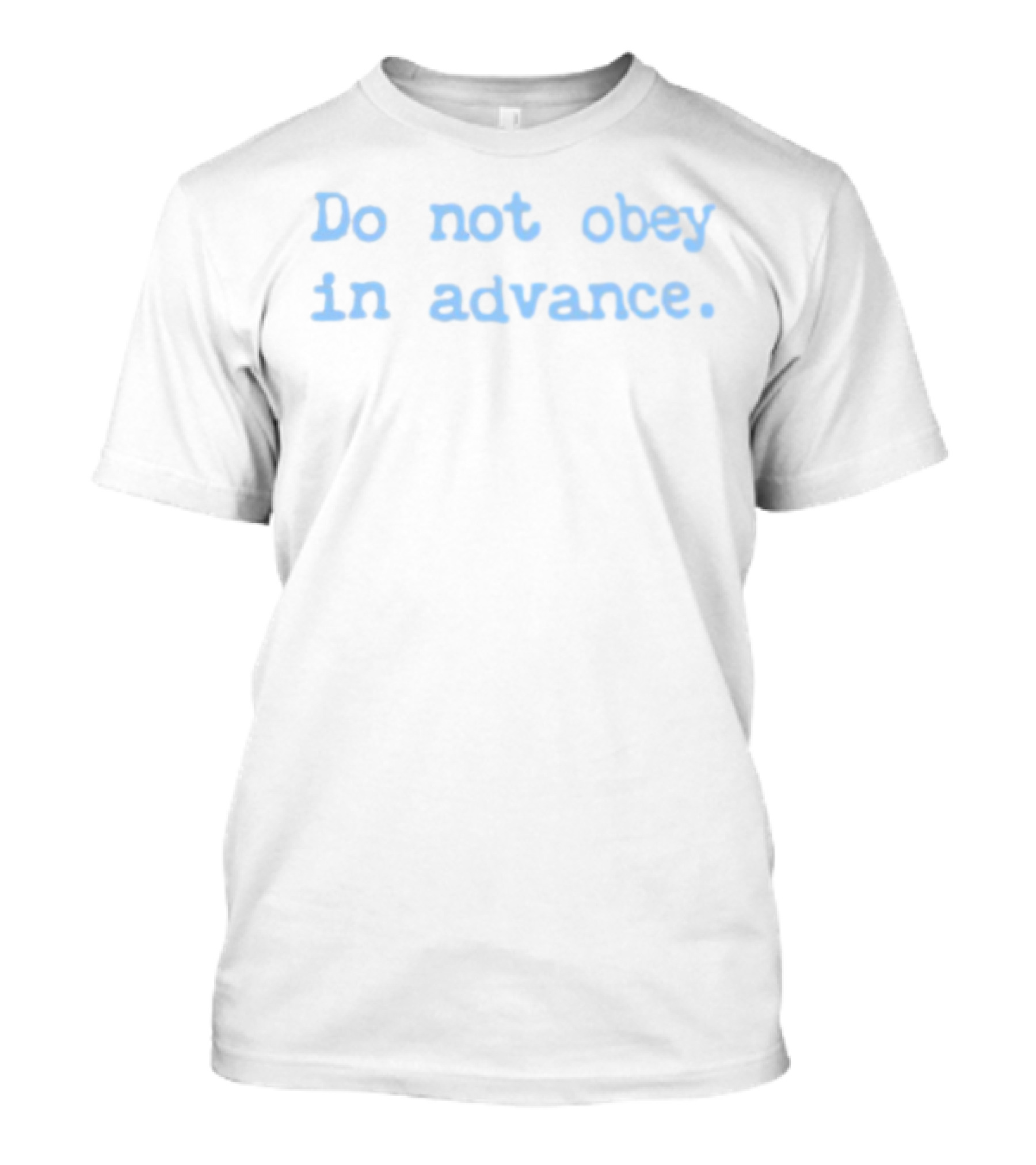 Asha Rangappa Do Not Obey In Advance Statement T-Shirt