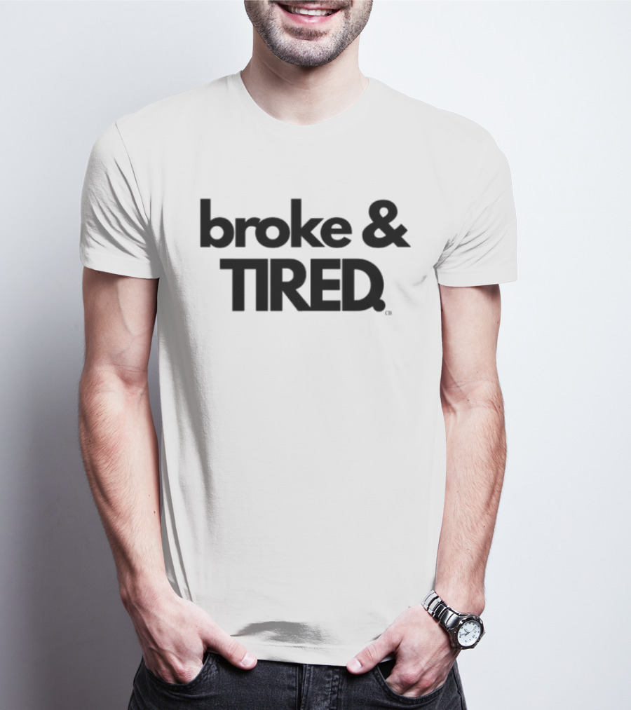 Broke & Tired Calley Blue Mood Expressive Wear T-Shirt