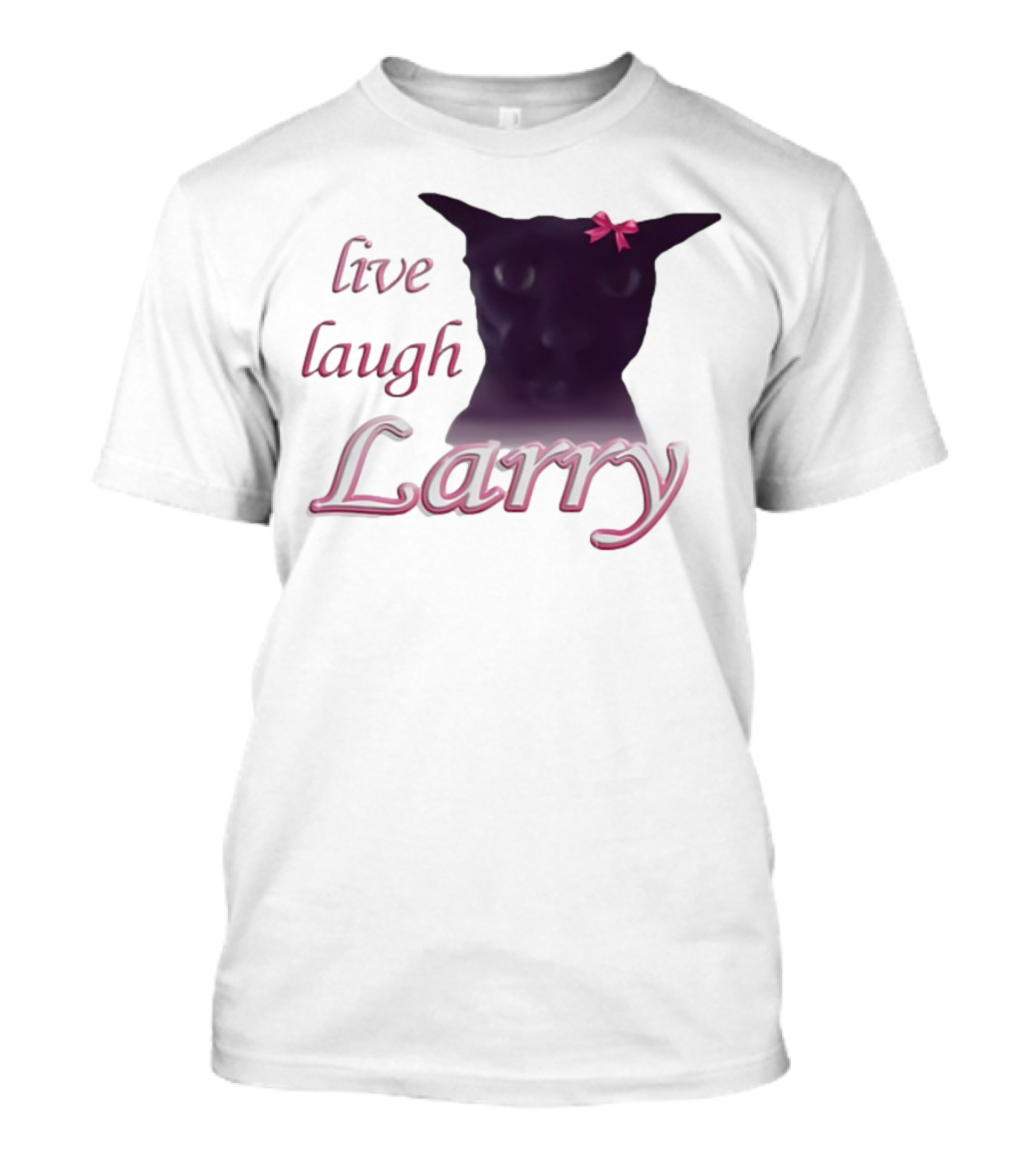 Live Laugh Larry Cat With Pink Bow T-Shirt