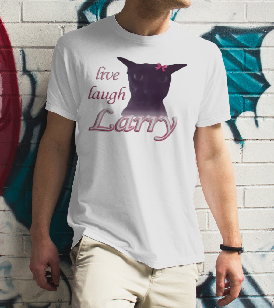 Live Laugh Larry Cat With Pink Bow T-Shirt