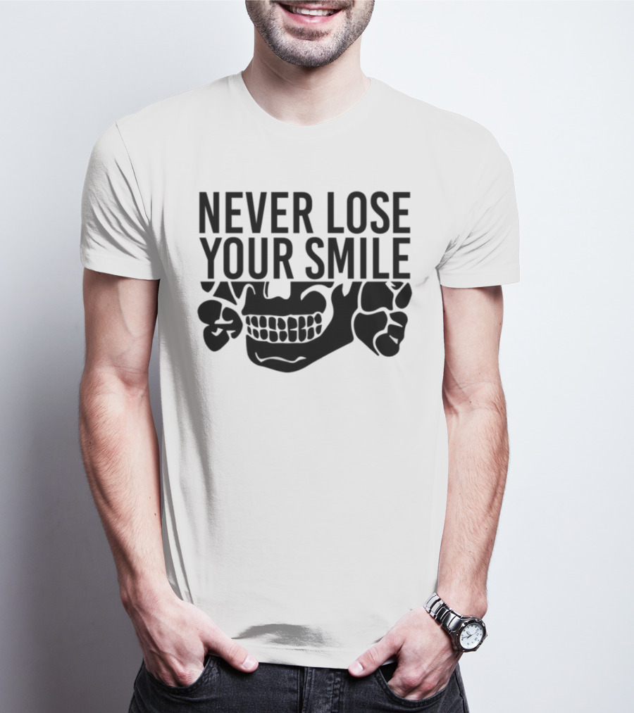 Never Lose Your Smile Skull And Crossbones T-Shirt