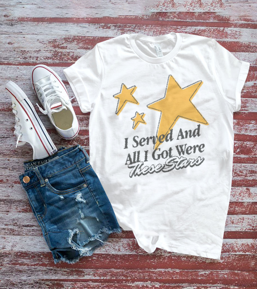 I Served And All I Got Were These Stars Sinjindrowning Curnty T-Shirt