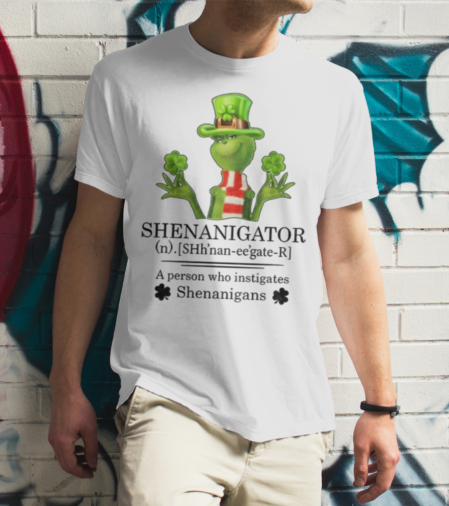 Shenanigator Grinch Shamrock Person Instigates Shenanigans Patrick Day T-Shirt