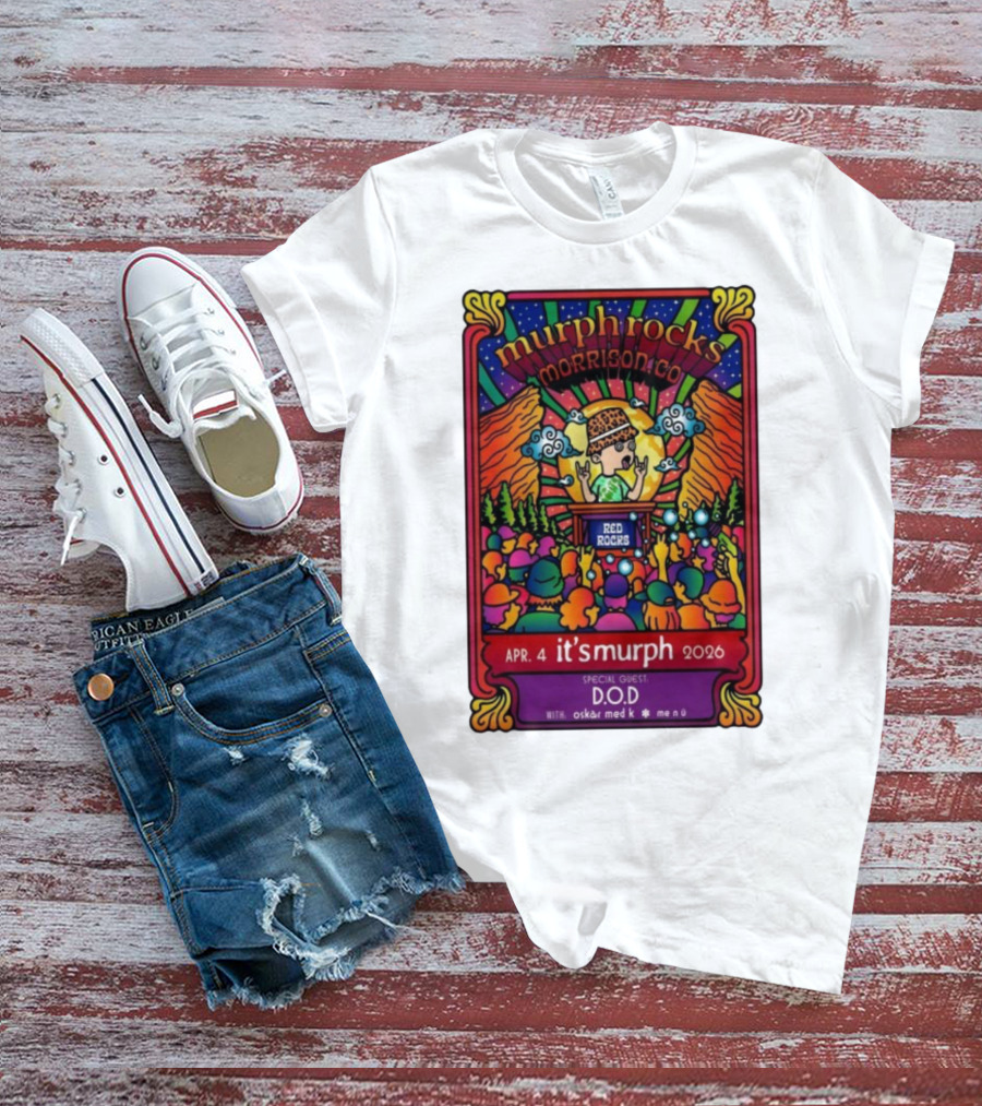 Murphrocks Morrison CO Apr 4 2026 Red Rocks Special Guest D.O.D It's Murph T-Shirt
